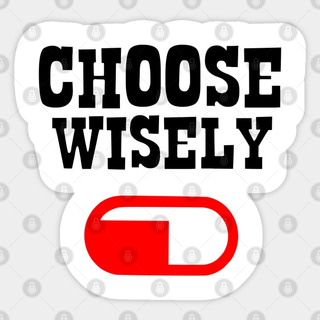 Alpha male Choose wisely red pill Sticker by Just Be Cool Today